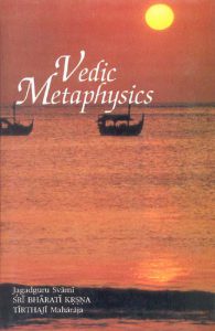Vedic Metaphysics Book By Jagadguru Swami Sri Bharati Krishna Tirthaji Maharaja